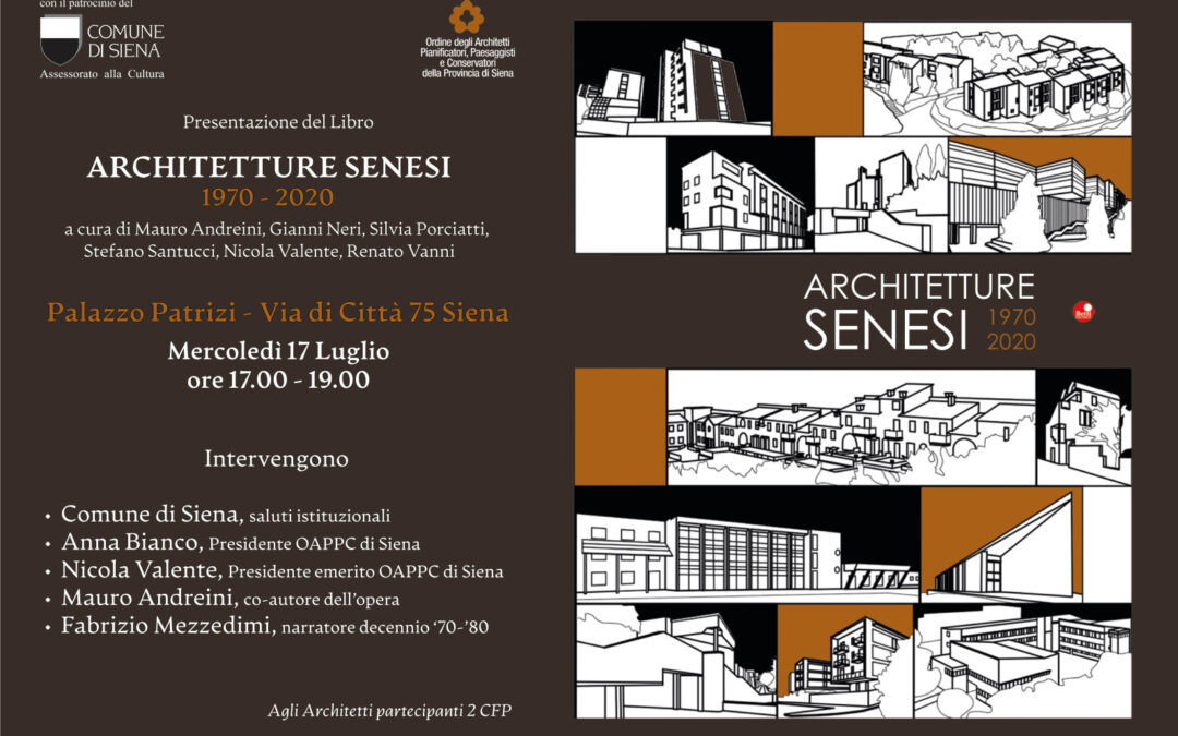PRESENTAZIONE DEL PROGETTO EDITORIALE “ARCHITETTURE SENESI: 1970-2020”