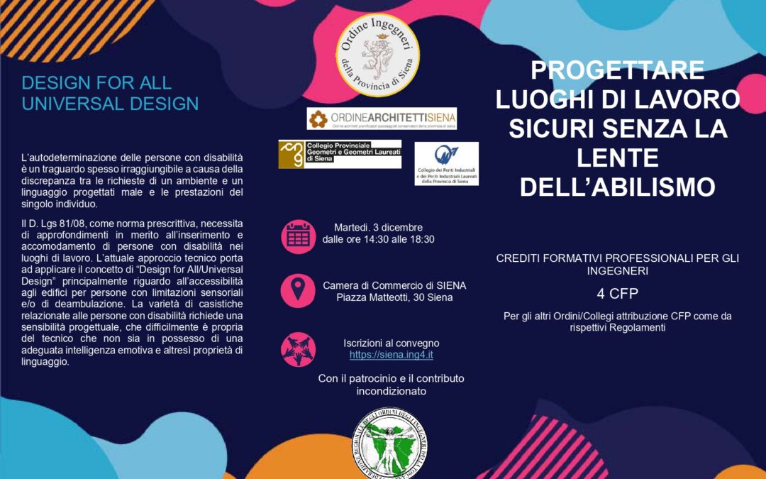 03 DICEMBRE 2024 ORE 14,30                                       Convegno “PROGETTARE LUOGHI DI LAVORO SICURI SENZA LA LENTE DELL’ABILISMO”